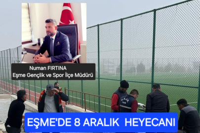 EŞME'DE 8 ARALIK HEYECANI VAR