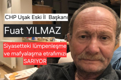 CHP Eski İl başkanlarından Fuat YILMAZ "Eskiden örgüte saygı vardı"