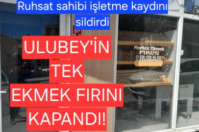 ULUBEY'İN TEK SOMUN EKMEK FIRINI KAPANDI