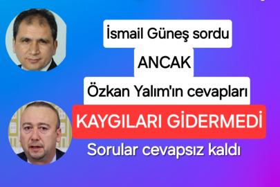 ÖZKAN YALIM CEVAP VERİYORUM DEDİ ANCAK SORULAR CEVAPSIZ KALDI