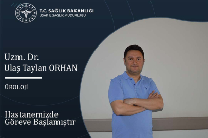 Uşak Eğitim ve Araştırma hastanesine yeni Üroloji Uzmanı Atandı