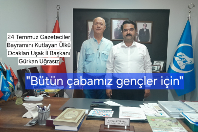 Uşak Ülkü Ocakları İl Başkanı Gürkan Uğrasız  24 temmuz öncesi gazetecilerle bir araya geldi