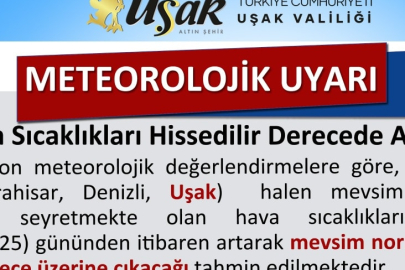 UŞAK VALİLİĞİNDEN YENİ SICAKLIK UYARISI