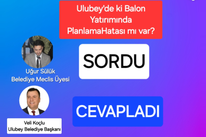 ULUBEY BELEDİYESİNİN HAVA BALONU YATIRIMI SORGULANIYOR.