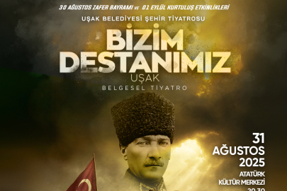 UŞAK, 30 AĞUSTOS VE 1 EYLÜL COŞKUSUNA HAZIR