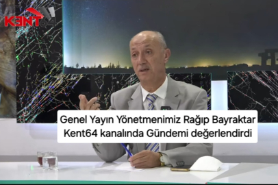 RAGIP BAYRAKTAR KENT64 KANALINDA UŞAK VE ÜLKE GÜNDEMİNİ DEĞERLENDİRDİ