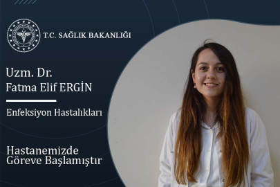 Enfeksiyon Hastalıkları Hekimi Uzm. Dr. Fatma Elif ERGİN Uşak'ta