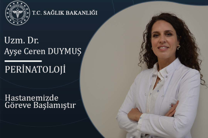 Perinatoloji Hekimi  Uzm. Dr. Ayşe Ceren DUYMUŞ UEAH'de Göreve başladı