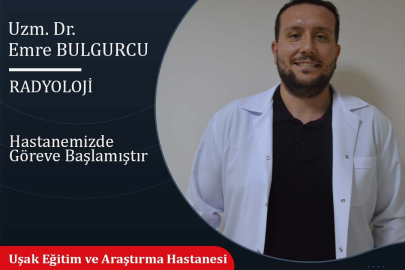 Uşak'da Yeni Radyoloji Uzmanı Görevde