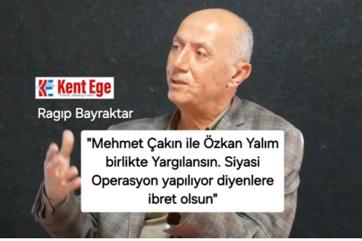 Rağıp Bayraktar "Uşak'ta Ak Partili ile CHP'li birlikte yargılanmalı"