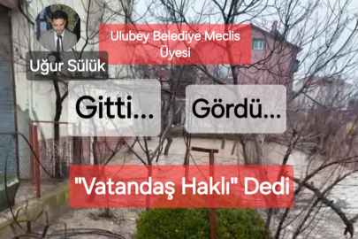 Ulubey Belediye Meclis Üyesi Uğur Sülük "Vatandaş Haklı"