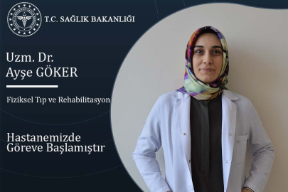Fiziksel Tıp ve Rehabilitasyon Hekimi Ayşe GÖKER Uşak Eğitim ve Araştırma Hastanesinde Göreve başladı
