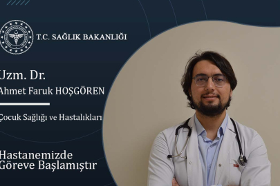 Çocuk Sağlığı ve Hastalıkları Uzm. Dr. Ahmet Faruk HOŞGÖREN UEAH'de Göreve Başladı